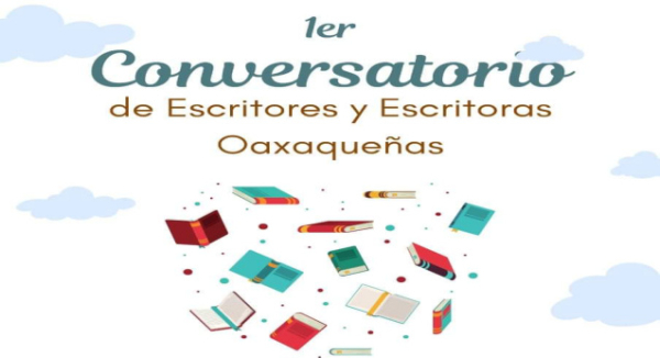 1er Conversatorio de Escritores y Escritoras Oaxaqueñas