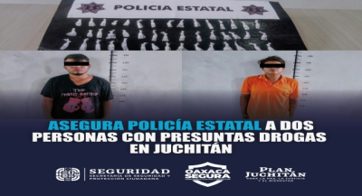 Asegura Policía Estatal a dos personas con presuntas drogas en Juchitán