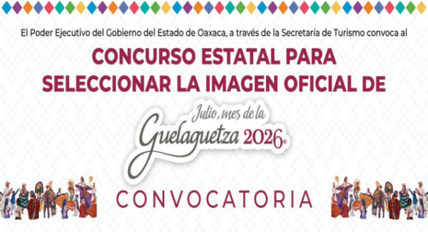 Emite Gobierno de Oaxaca convocatoria para elegir la imagen oficial de la Guelaguetza 2026
