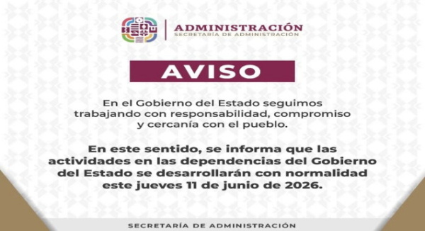 Secretaría de Administración informa: dependencias estatales brindarán atención de manera habitual este 11 de junio