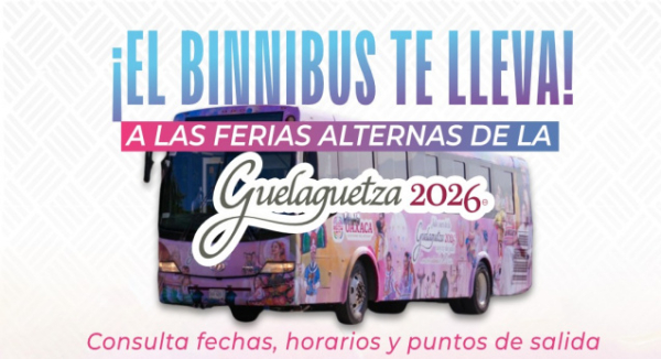 Con BinniBus, acercarán a visitantes a las ferias de la Guelaguetza 2026