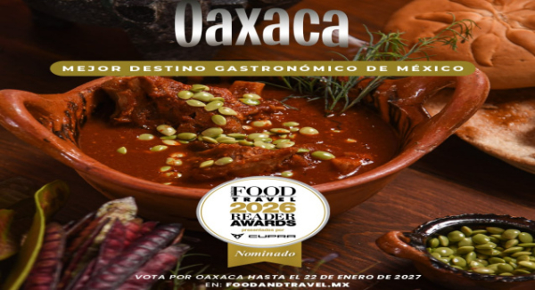 Oaxaca nominado como Mejor Destino Gastronómico por Food and Travel Reader Awards 2026